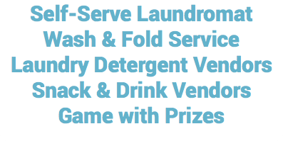 Self-Serve Laundromat Wash & Fold Service Laundry Detergent Vendors Snack & Drink Vendors Game with Prizes